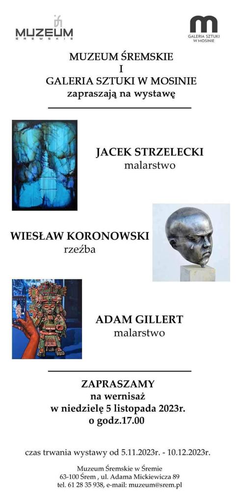 Wystawa prac Jacka Strzeleckego, Wiesława Koronowskiego i Adama Gillerta w Muzeum Śremskim