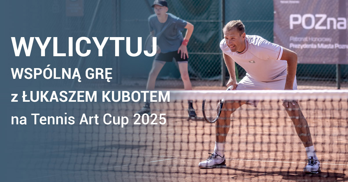 Wylicytuj wspólną grę z Łukaszem Kubotem na Tennis Art Cup 2025.