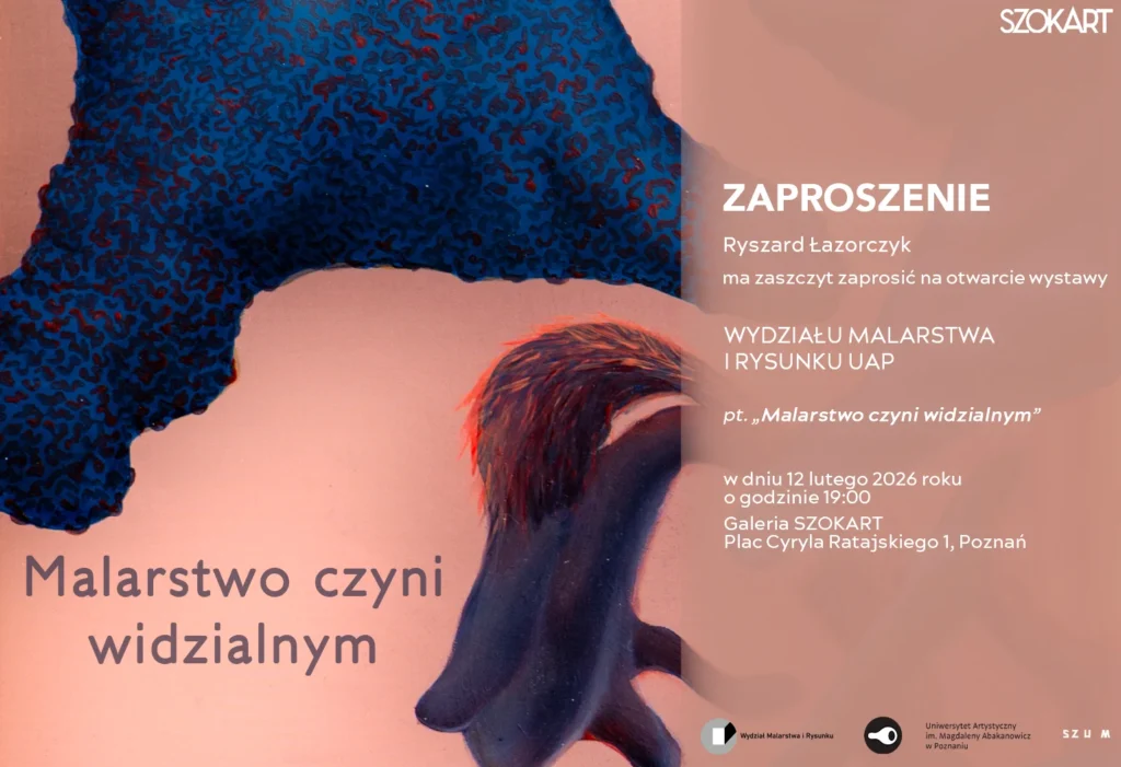 Wystawa grupowa artystów Wydziału Malarstwa i Rysunku UAP w Galerii SZOKART w Poznaniu